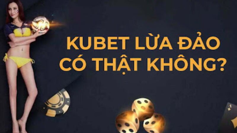 KUbet lừa đảo