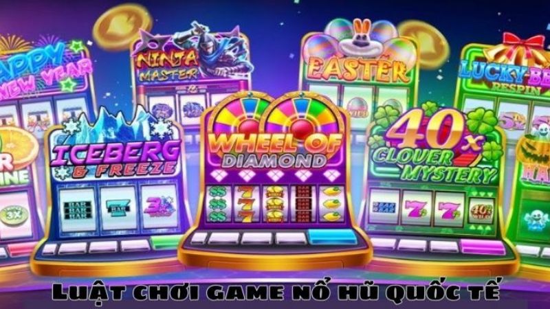 game Nổ Hũ Quốc Tế